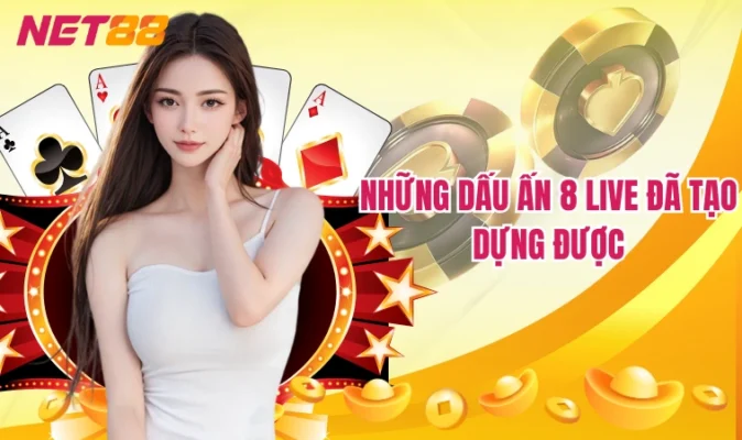 Những dấu ấn 8 Live đã tạo dựng được